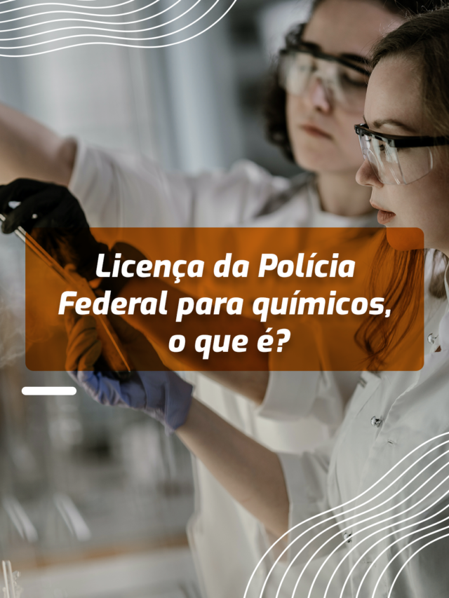 Licença da policia federal para químicos:  o que é?