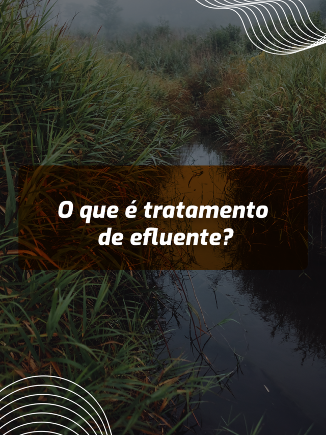 O que é tratamento de efluente?