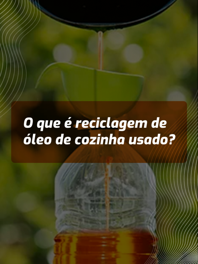 O que é reciclagem de óleo de cozinha usado?